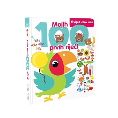 NAŠA DJECA Mojih 100 prvih riječi - svijet oko nas