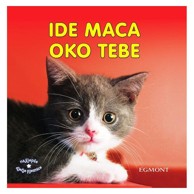 EGMONT Ide maca oko tebe