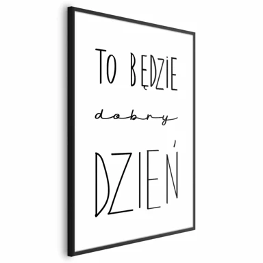 Plakat It Will Be a Good Day, 29.7x42 cm, crni okvir