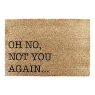 ARTSY DOORMATS Otirač od kokosovih vlakana 40x60 cm Oh No Not You Again 