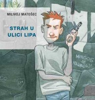 Knjiga STRAH U ULICI LIPA, Milivoj Matošec