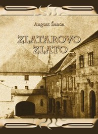 Knjiga ZLATAROVO ZLATO, August Šenoa