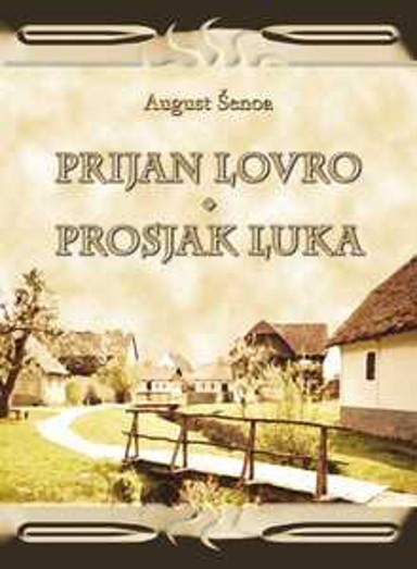 Knjiga PRIJAN LOVRO PROSJAK LUKA, August Šenoa
