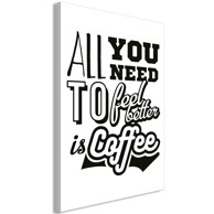 Slika All You Need to Feel Better Is Coffee Vertical 80x120