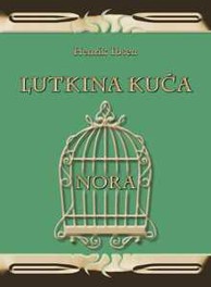 Knjiga Henrik Ibsen - Nora, Lutkina kuća