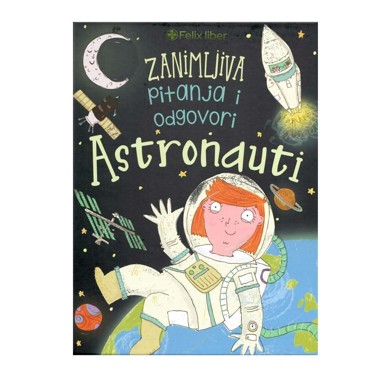 Knjiga Zanimljiva pitanja i odgovori Astronauti  