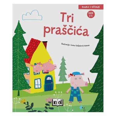 NAŠA DJECA Bajka i učenje - Tri praščića 07396-3