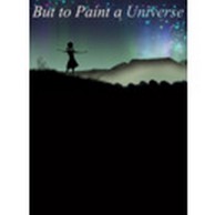 Igra za PC: But to Paint a Universe