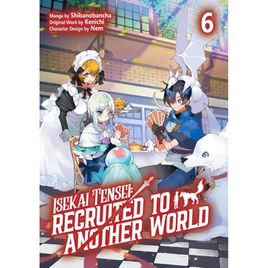 Isekai Tensei: Recruited to Another World, Vol. 6