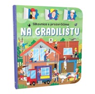 NAŠA DJECA Slikovnica s prozorčićima - Na gradilištu 07461-2