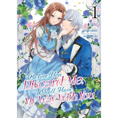 Before You Discard Me, I Shall Have My Way With You vol. 1