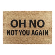 ARTSY DOORMATS Otirač od kokosovih vlakana 40x60 cm Not You Again 
