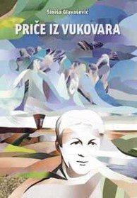 Knjiga PRIČE IZ VUKOVARA, Siniša Glavašević