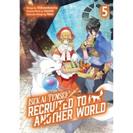 Isekai Tensei: Recruited to Another World, Vol. 5