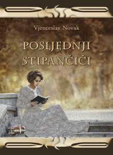 Knjiga POSLJEDNJI STIPANČIĆI, Vjenceslav Novak