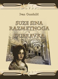 Knjiga SUZE SINA RAZMETNOGA DUBRAVKA, Ivan Gundulić
