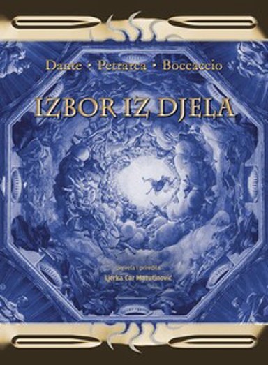 Knjiga IZBOR IZ DJELA, Dante Petrarca Boccaccio