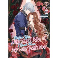 Before You Discard Me, I Shall Have My Way With You vol. 3