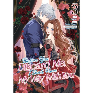 Before You Discard Me, I Shall Have My Way With You vol. 3